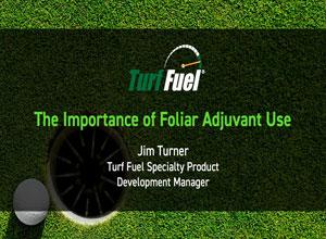 Turf Fuel MASTERCLASS VII - The Importance of Foliar Adjuvant Use